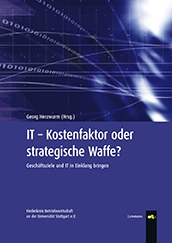 IT – Kostenfaktor oder strategische Waffe? IT – Kostenfaktor oder strategische Waffe?