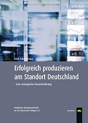 Erfolgreich produzieren am Standort Deutschland Erfolgreich produzieren am Standort Deutschland