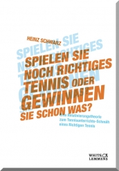 Heinz Schwarz: Spielen Sie noch richtiges Tennis oder gewinnen Sie schon was? Heinz Schwarz: Spielen Sie noch richtiges Tennis oder gewinnen Sie schon was?